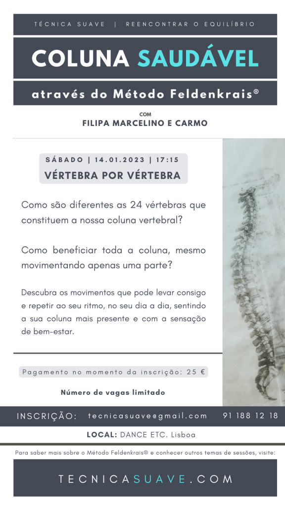 VÉRTEBRA POR VÉRTEBRA, descobrindo os movimentos que conduzem ao conforto e bem-estar. Coluna Saudável com o Método Feldenkrais® no DANCE ETC. com Filipa Marcelino e Carmo TÉCNICA SUAVE