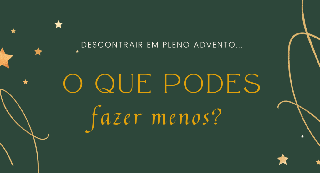Descontrair em pleno Advento... O que podes fazer menos?